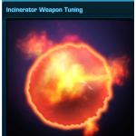 Incinerator weapon tuning